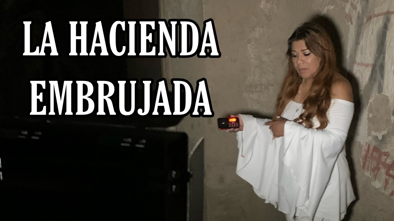 LA HACIENDA EMBRUJADA | INVESTIGACIÓN PARANORMAL OFICIAL