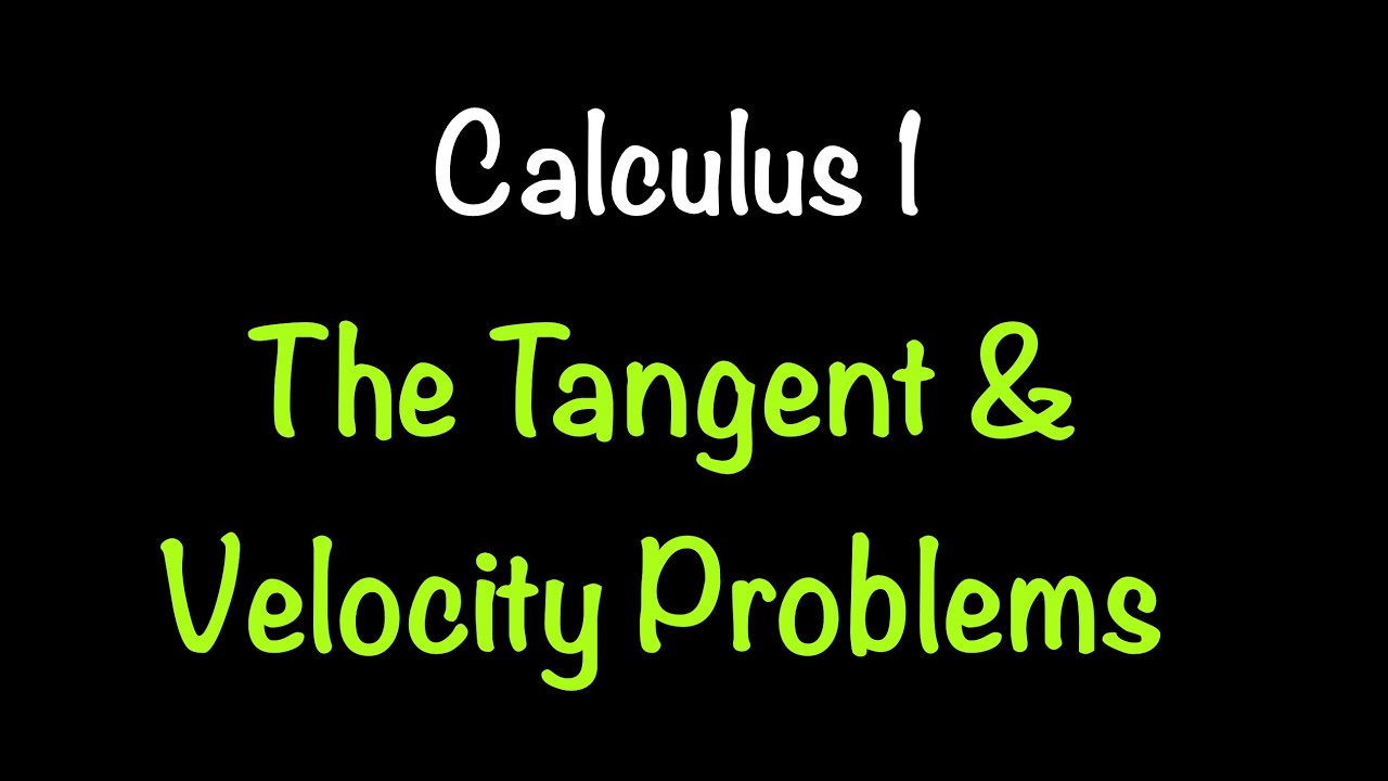 Calculus 1: The Tangent and Velocity Problems (Video #1) | Math with Professor V