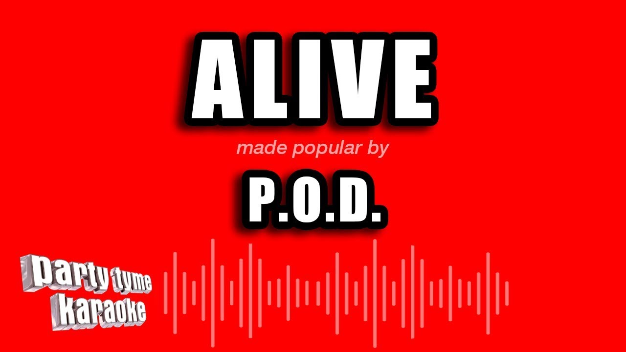 P.O.D. - Alive (Karaoke Version)