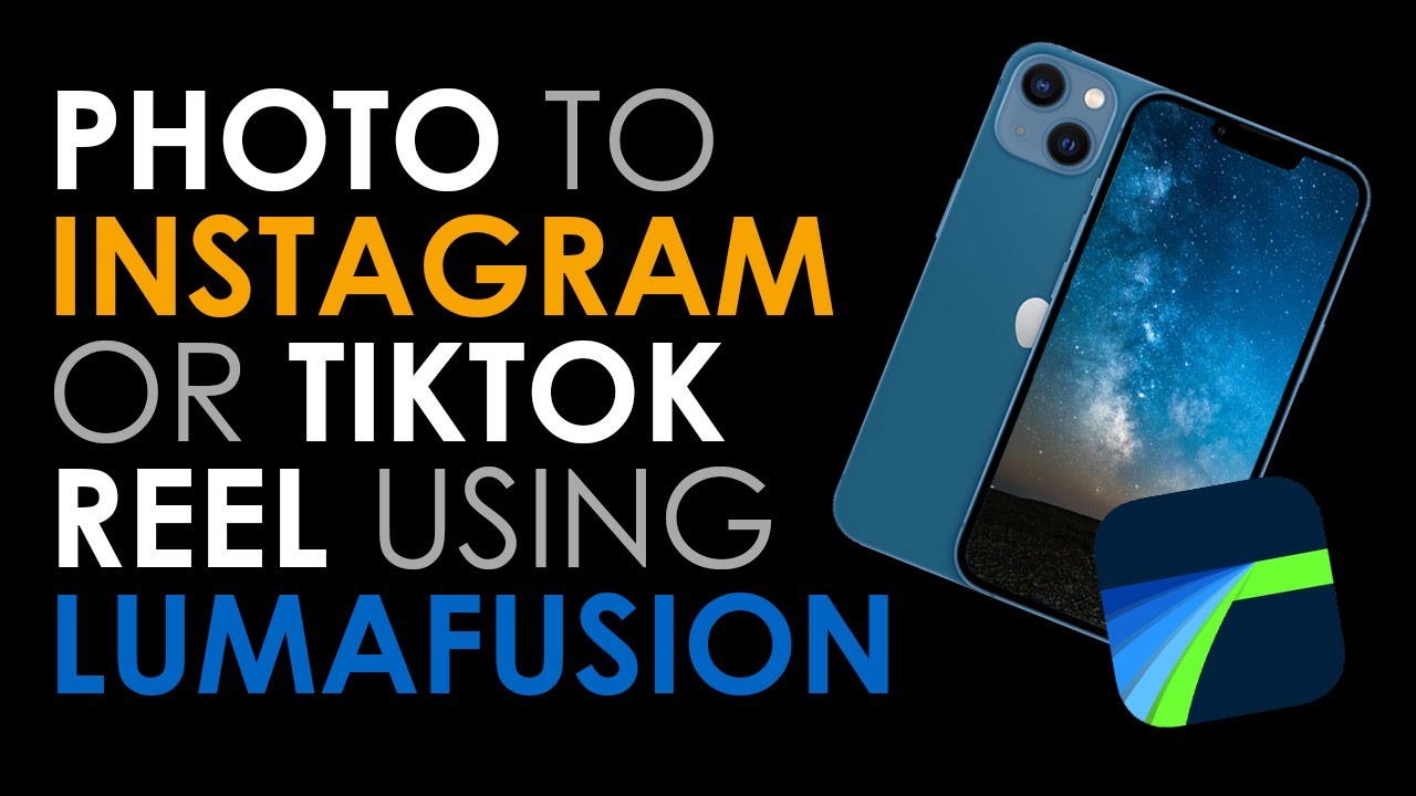 how to turn a photo into a Instagram reel or TikTok using Lumafusion for iPad and iPhone