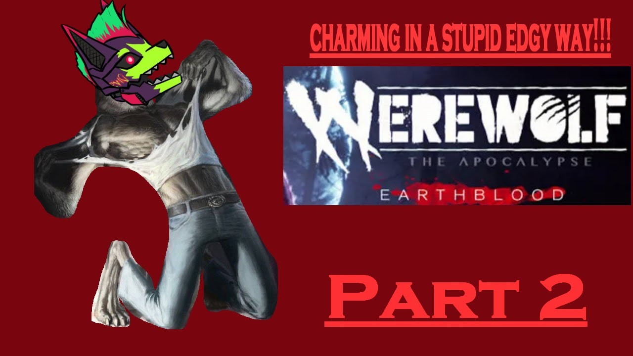 a lot more charming than i remember! (Werewolf the Apocalypse Part2)
