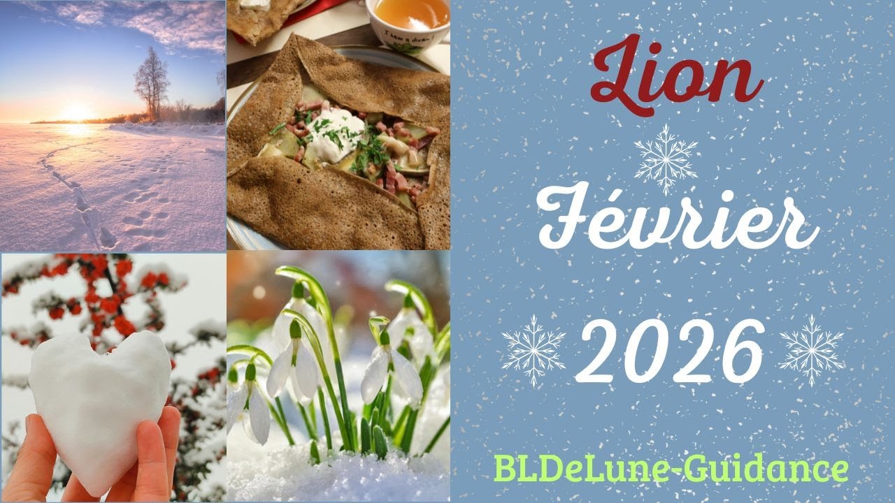 LION ♌ FÉVRIER 2026