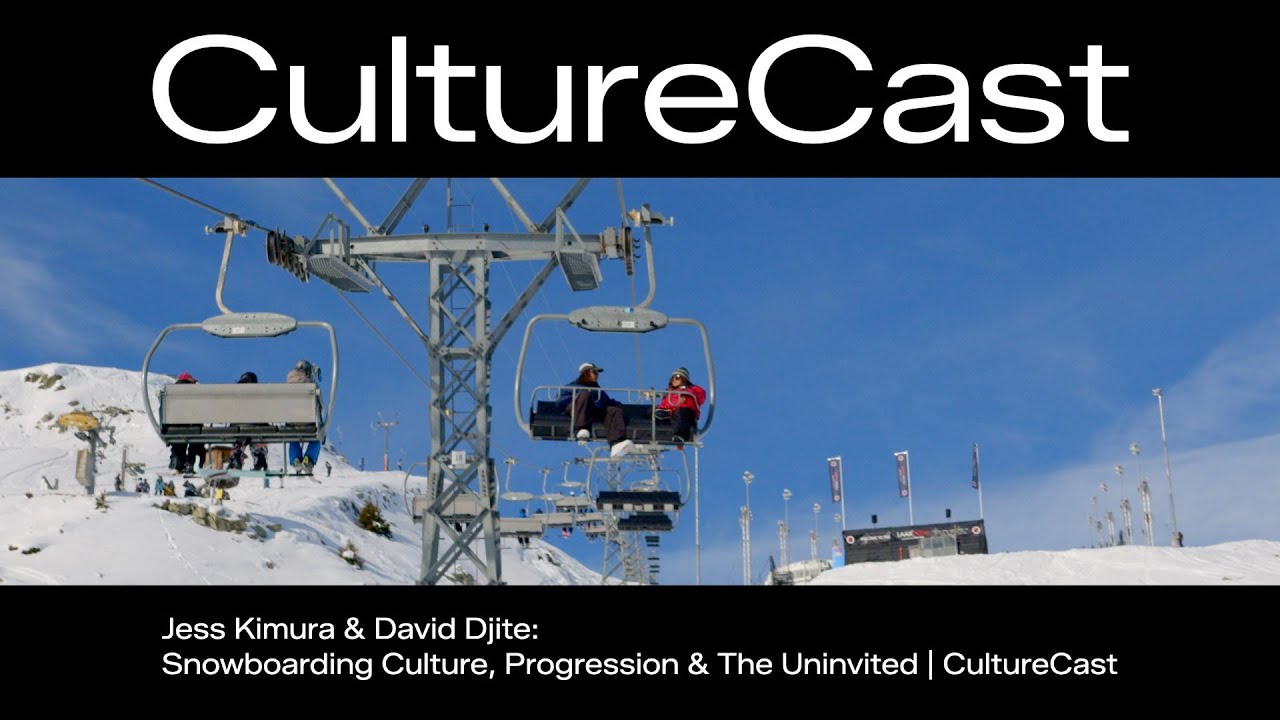 Jess Kimura & David Djite on Snowboarding Culture, Progression & The Uninvited | CultureCast