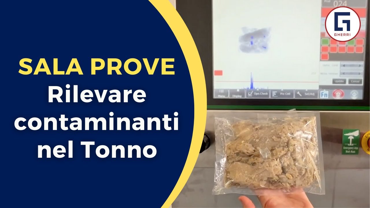 Ispezione a Raggi-X di Contaminanti nel Tonno | Sala Prove Gherri