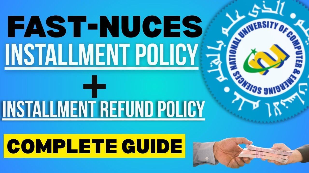 FAST Fee Installment Policy I FAST Installment Refund Policy I FAST Documents Required I FAST Fee
