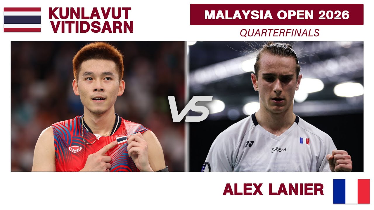 QUARTERFINAL | Kunlavut VITIDSARN Vs Alex LANIER | Petronas Malaysia Open 2026