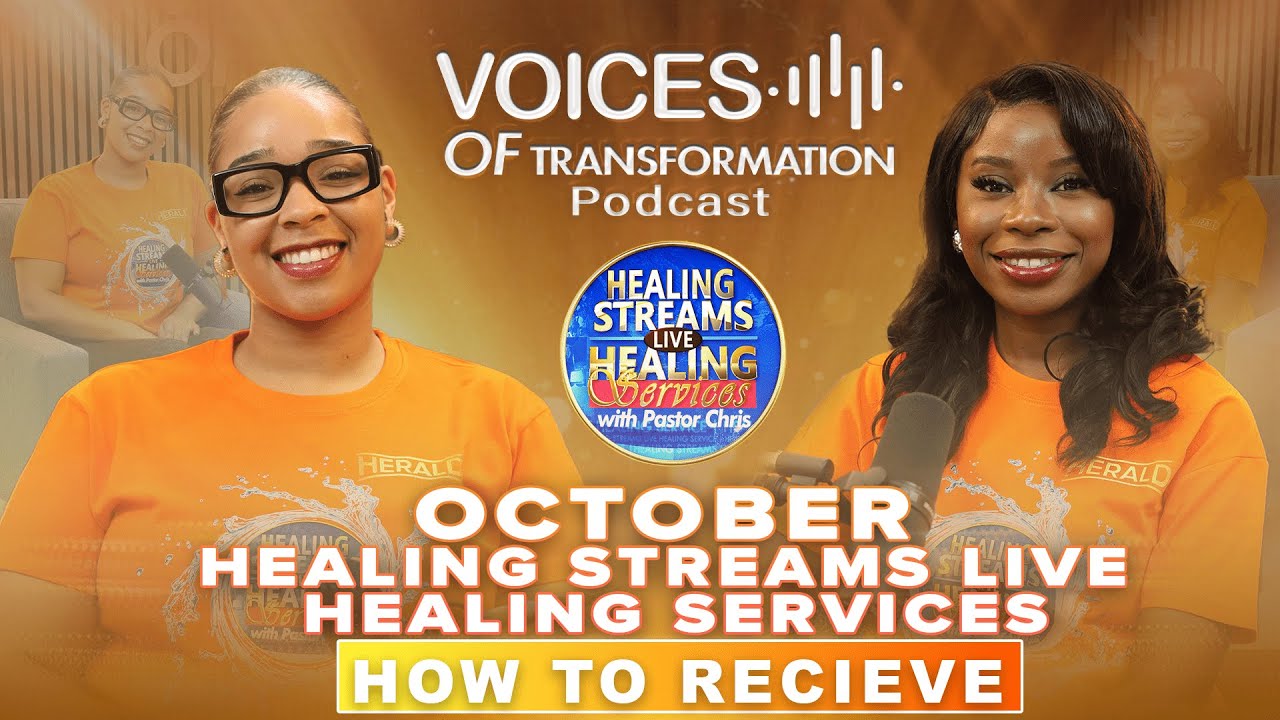 October Healing Streams Live Healing Services (How to Receive)  | Voices of Transformation Podcast