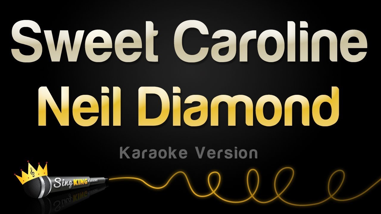 Neil Diamond  - Sweet Caroline (Karaoke Version)