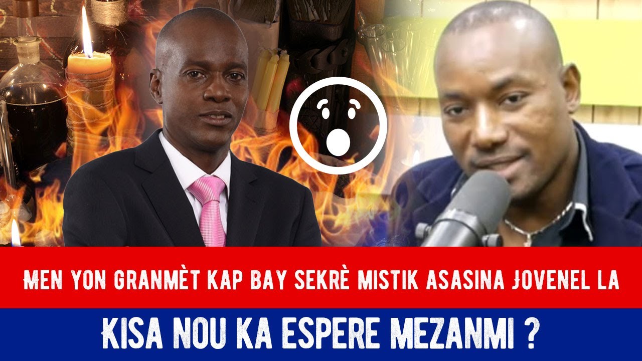 MEN YON GRANMÈT KAP BAY SEKRÈ MISTIK ASASINA JOVENEL LA !