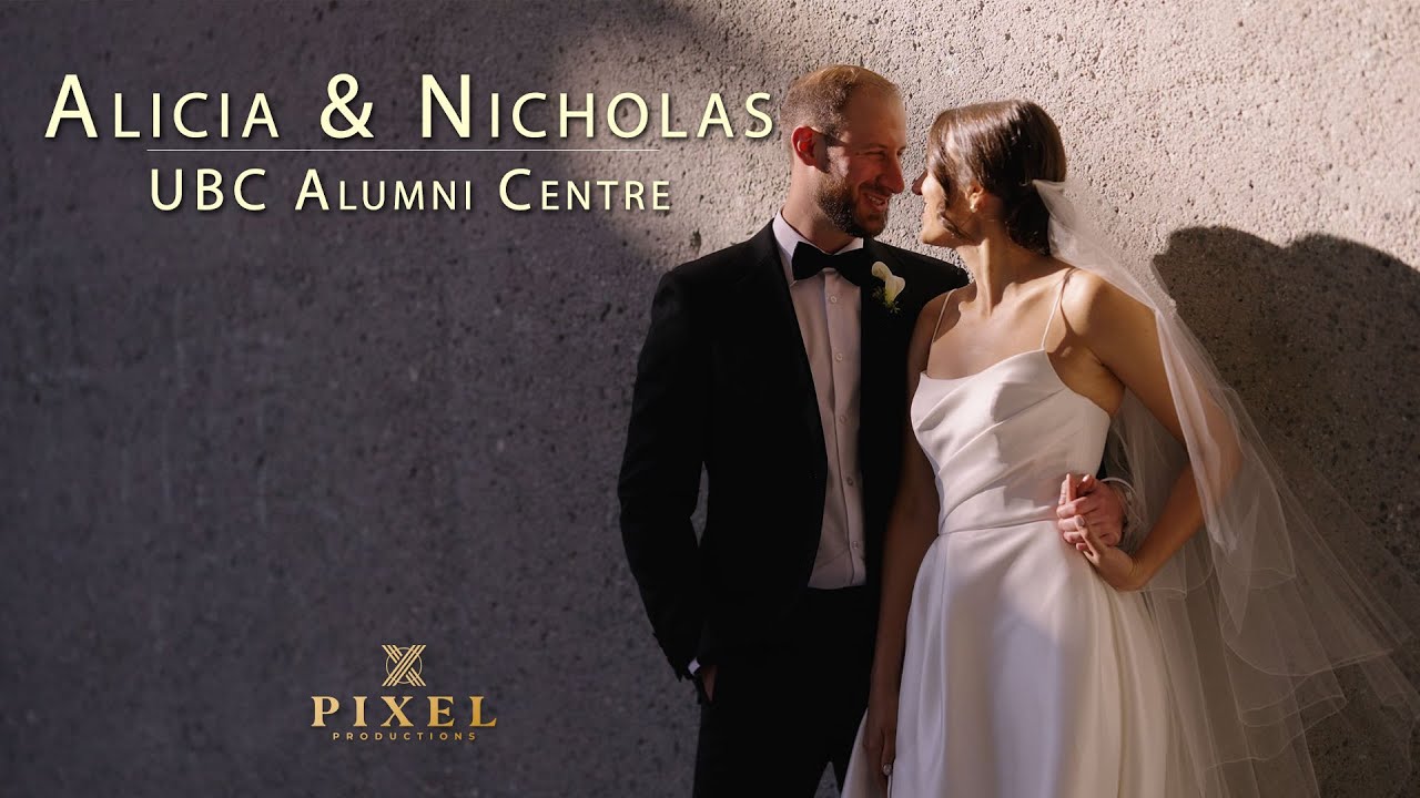 Alicia & Nicholas  - Wedding Highlight UBC