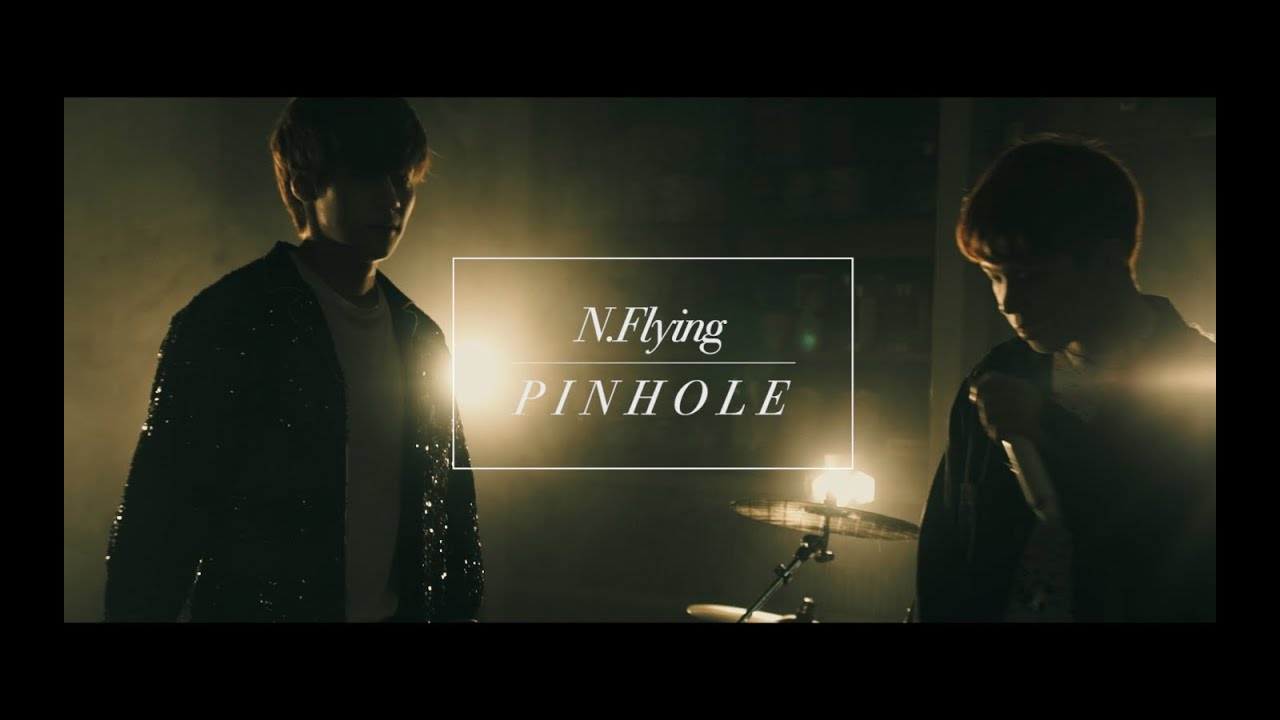 N.Flying -「Pinhole」Music Video