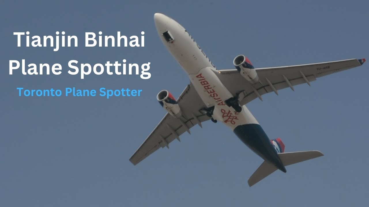 Tianjin Binhai International Airport Plane Spotting