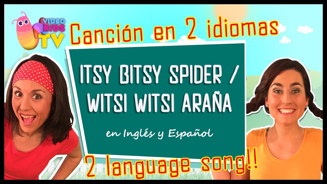 BILINGUAL SONG ♫♪ ITSY BITSY SPIDER / WITSI WITSI ARAÑA  ♫♪ CANCIÓN BILINGUE INGLÉS-ESPAÑOL