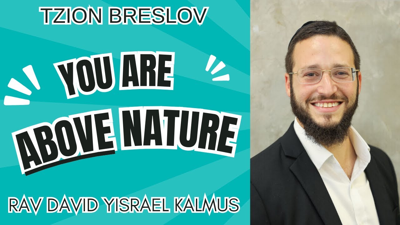 You Are Above Nature I Rav David Yisrael Kalmus