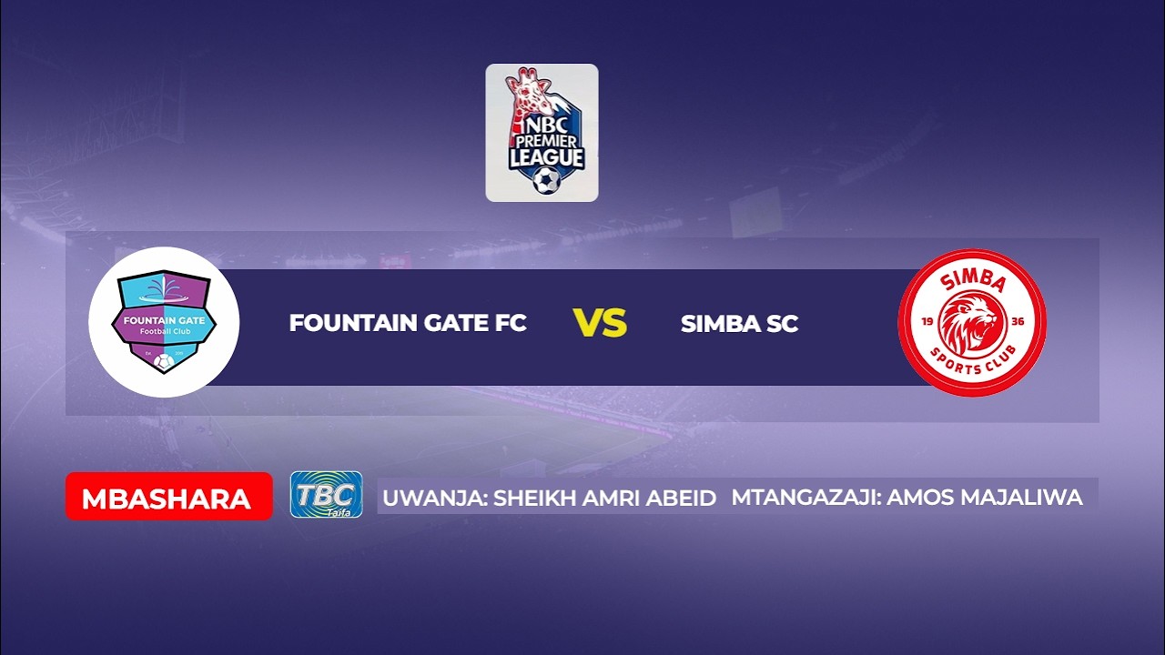 🔴#TBCTAIFALIVE: FOUNTAIN GATE FC (0) vs (3) SIMBA SC | UWANJA WA SHEIKH AMRI ABEID | ARUSHA