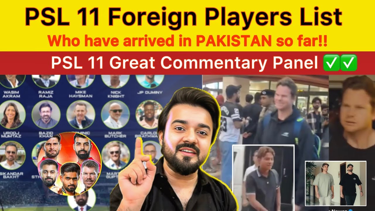PSL Foreign Players list who have arrived in PAKISTAN | PSL commentary Panel review 