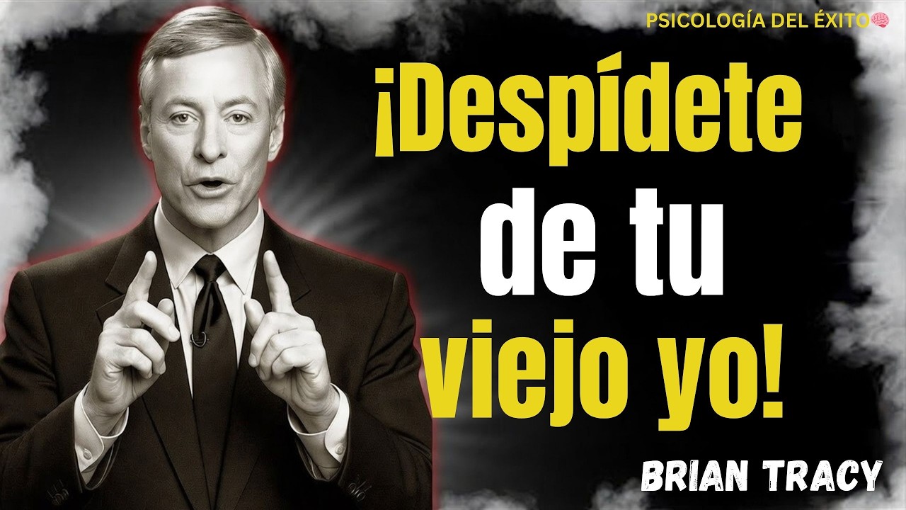 Acaba con tu VIEJO YO y Renace Hoy  Brian Tracy