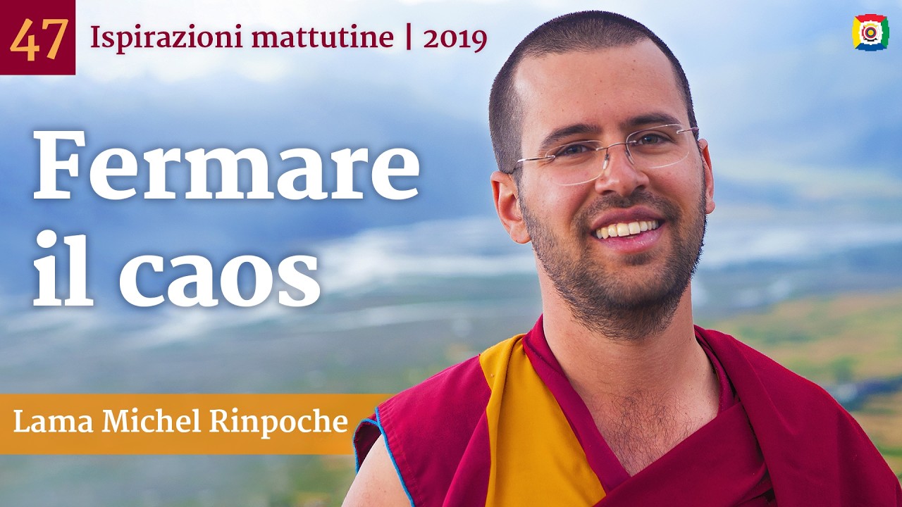 47 - La concentrazione - Ispirazioni mattutine con Lama Michel Rinpoche