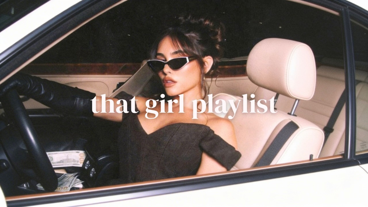 it girl energy | good vibes only | baddie playlist 2026