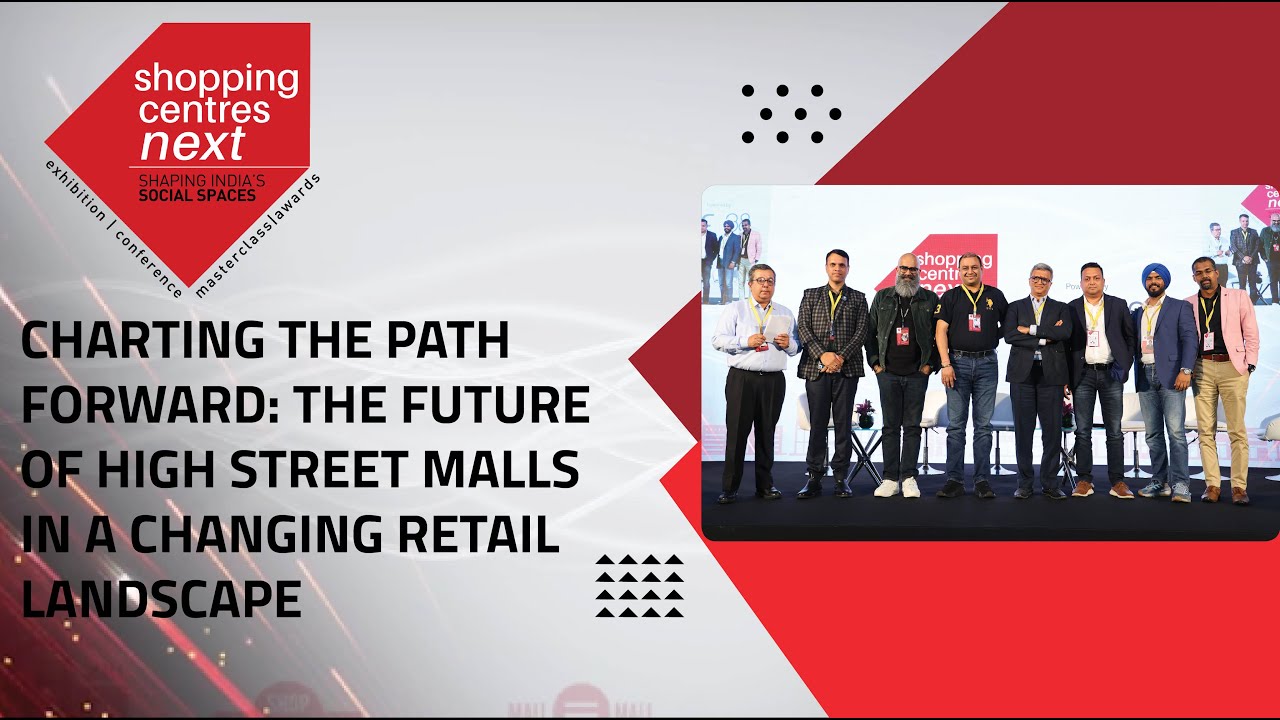 CHARTING THE PATH FORWARD: THE FUTURE OF HIGH STREET MALLS IN A CHANGING RETAIL LANDSCAPE | SCN 2023