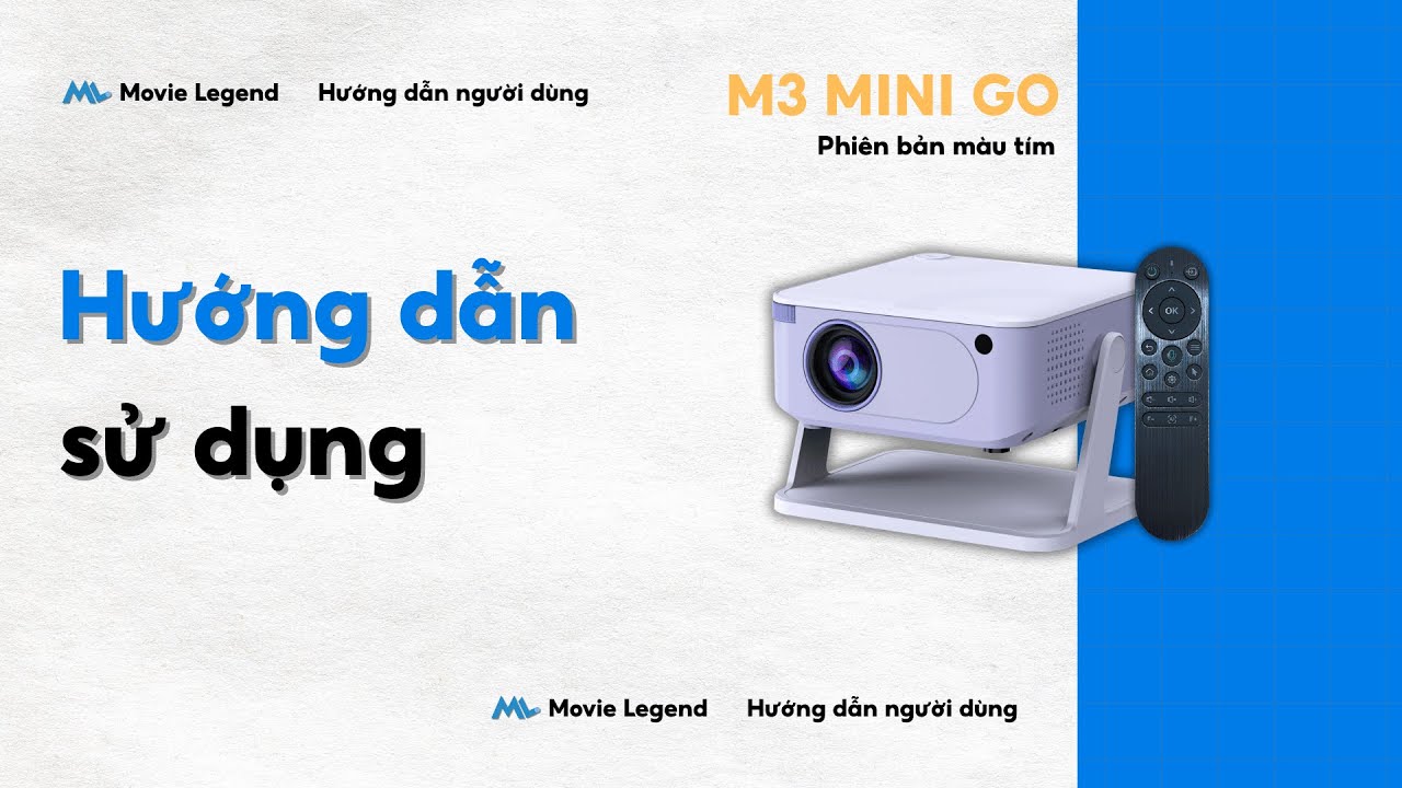 HƯỚNG DẪN SỬ DỤNG M3 MINIGO MOVIE LEGEND