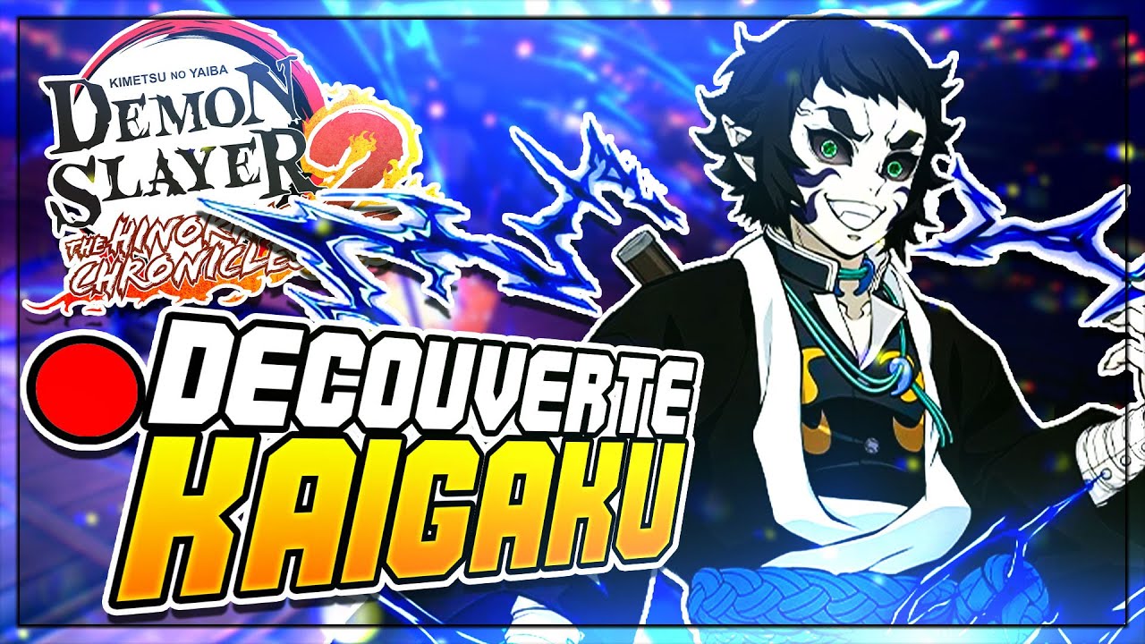 🔴 ON DECOUVRE KAIGAKU !!! - DEMON SLAYER THE HINOKAMI CHRONICLES 2 !!!