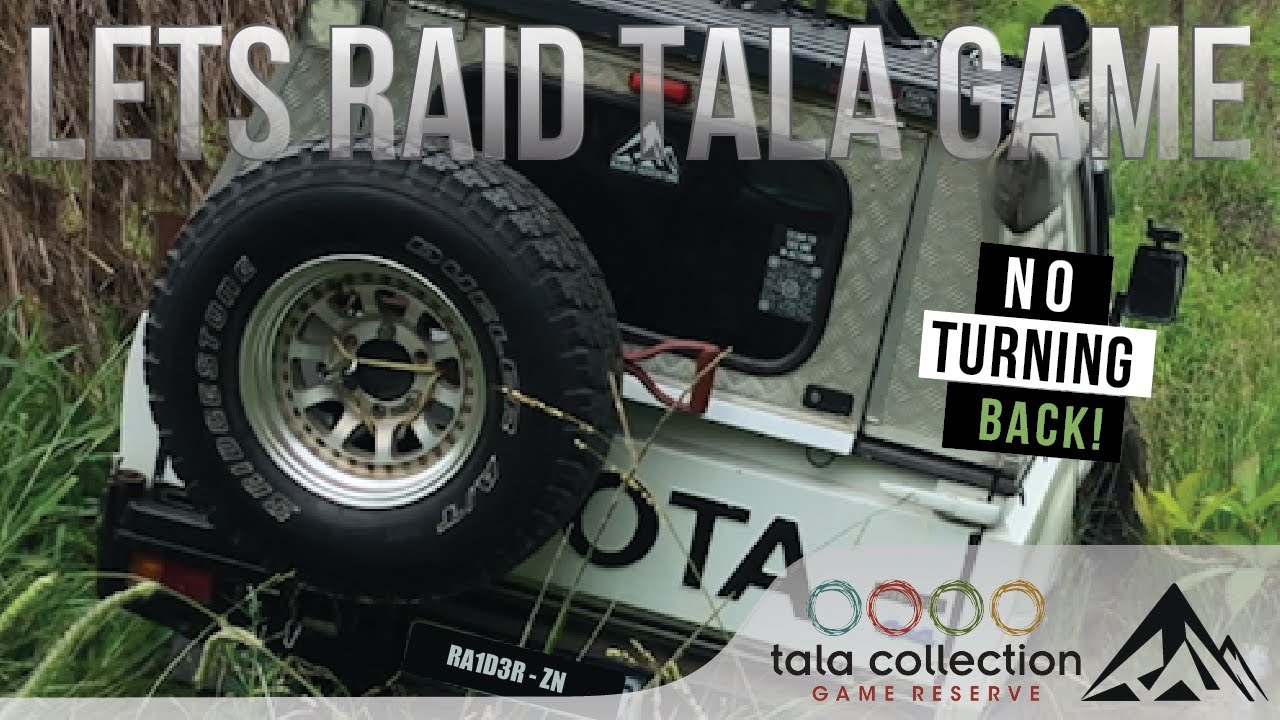 Lets Raid Ep3 - Tala Game Reserve