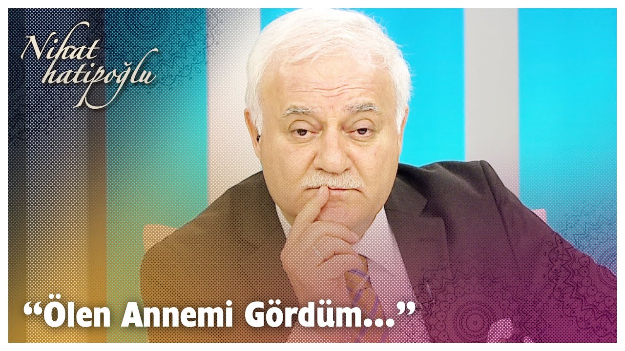 'Ölen annemi secdede gördüm ' | Nihat Hatipoğlu Sorularınızı Cevaplıyor