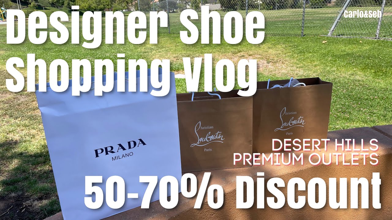 Desert Hills Premium Outlets Shopping Vlog | CHRISTIAN LOUBOUTIN and PRADA | 50-70% OFF | Carlo&Seb