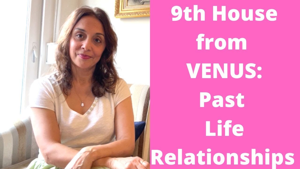 9th House from Venus: Past Life Relationships w/Remedies