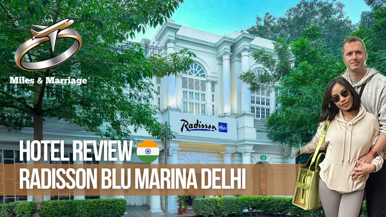 Review: Radisson Blu Marina Delhi Connaught Place 🇮🇳