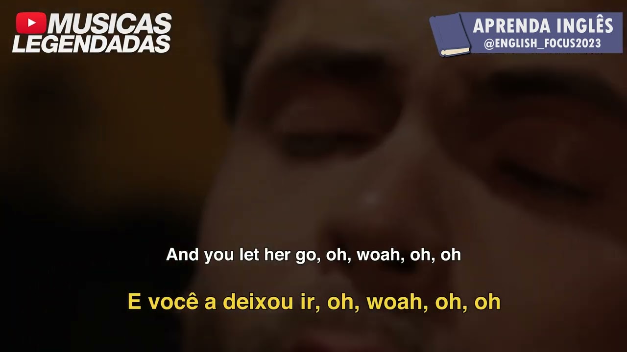 Passenger - Let Her Go (Legendado | Lyrics + Tradu&ccedil;&atilde;o)