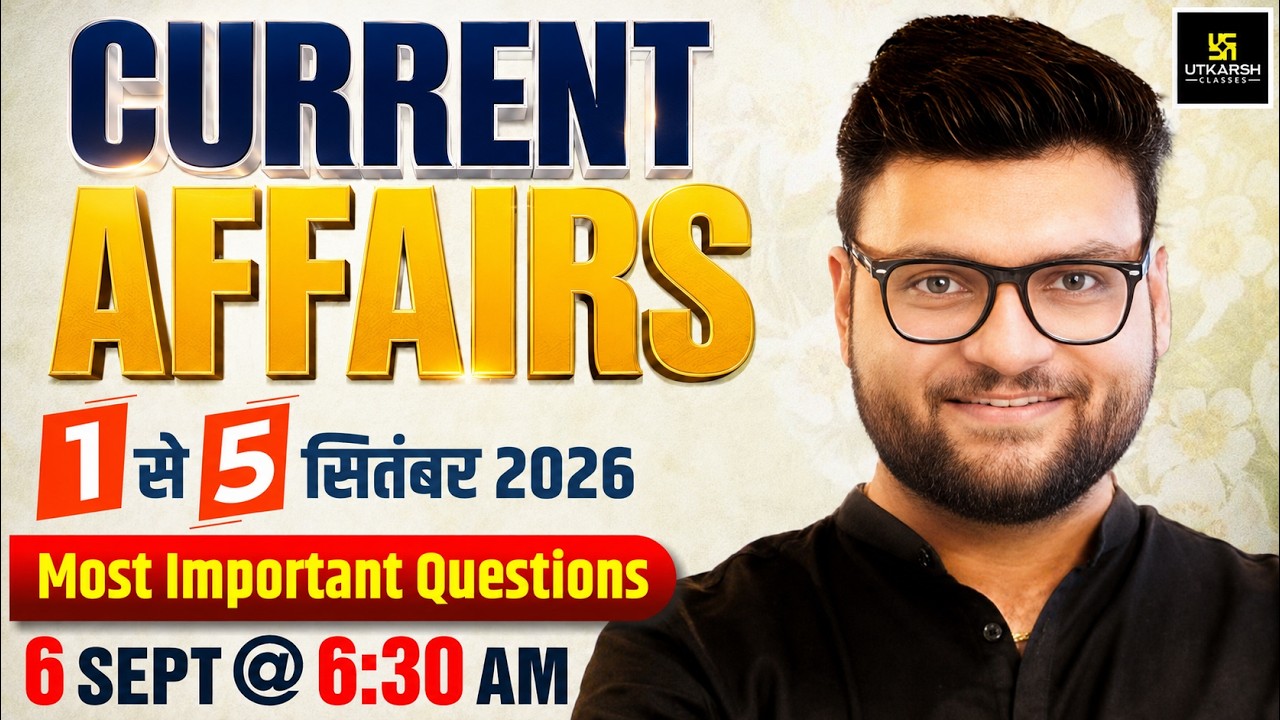 1-5 September 2026 Current Affairs Revision | Current Affairs Today | Kumar Gaurav Sir