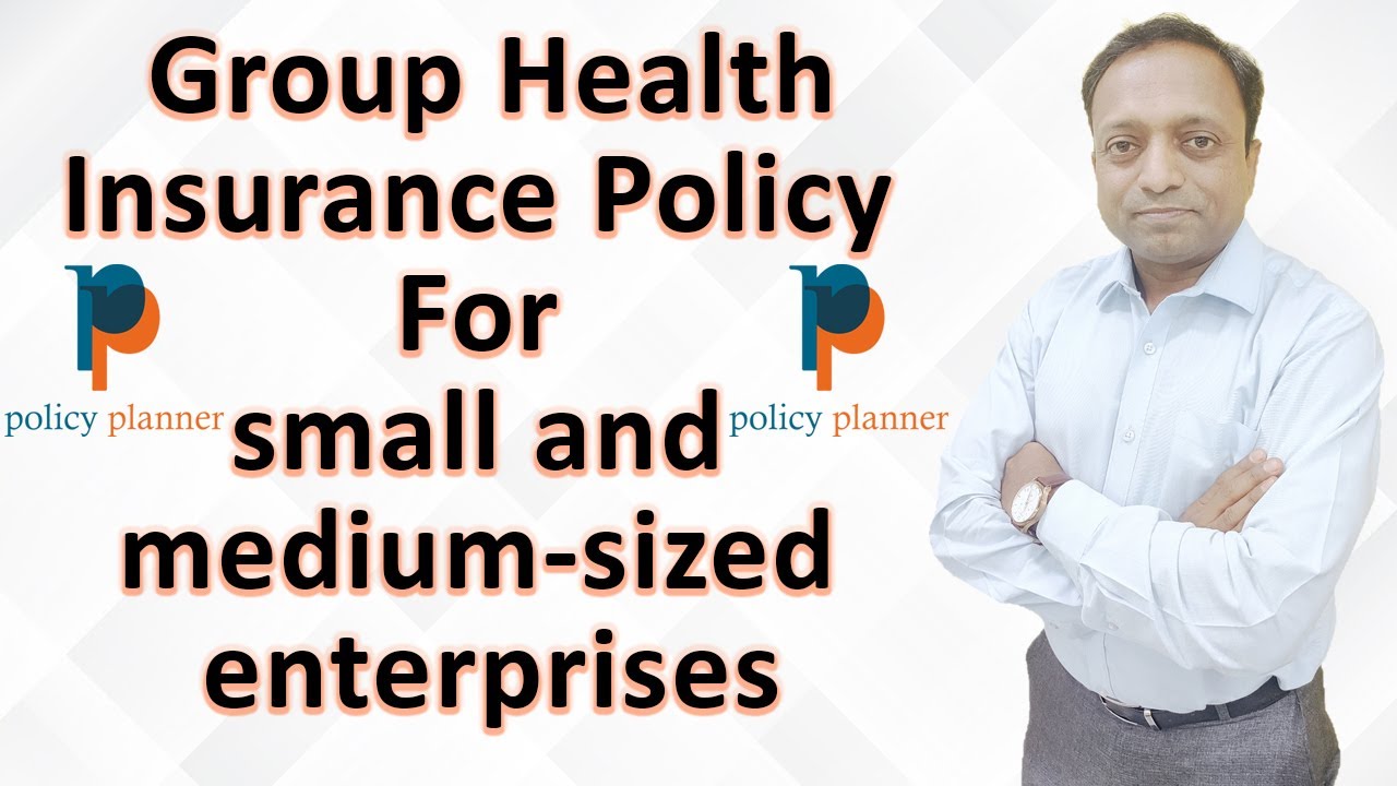 Group Health Insurance Policy For small and medium-sized enterprises (SMEs)