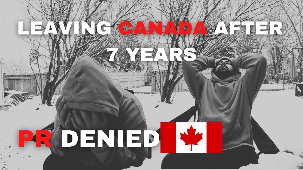 PR DENIED AFTER 7 YEARS IN CANADA!