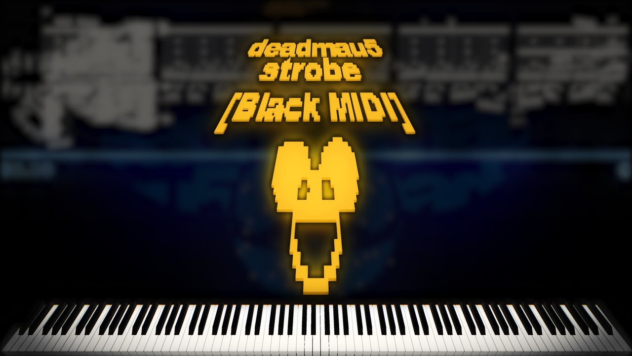 [Black MIDI] deadmau5 - Strobe | 11 Million | verb8m