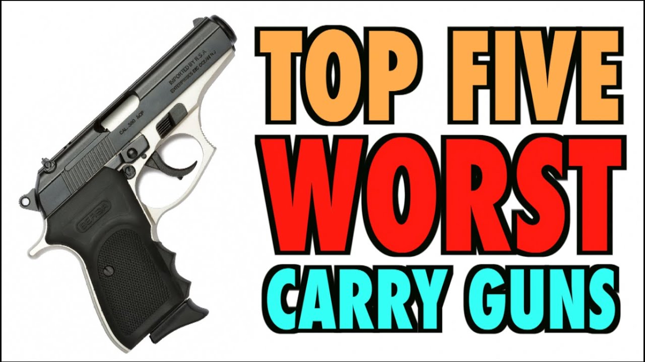 TOP FIVE Worst Carry Guns!
