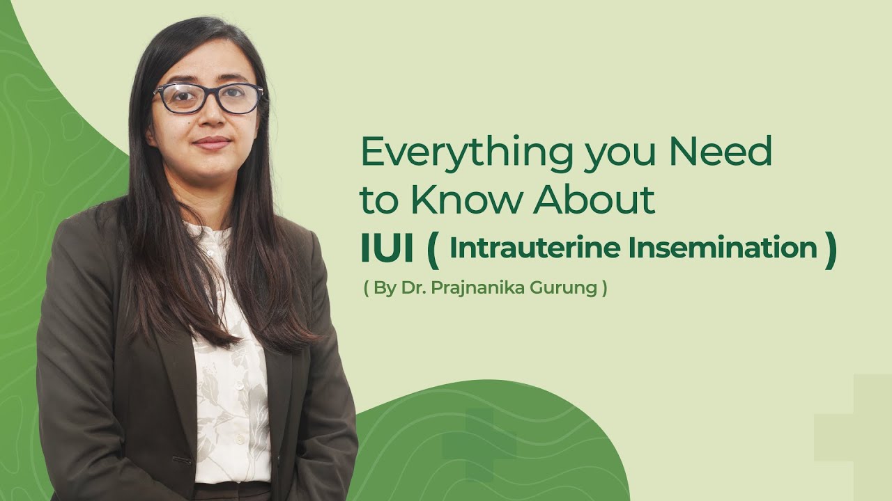 Everything You Need to know about IUI | PHS Fertility | Dr Prajnanika Gurung