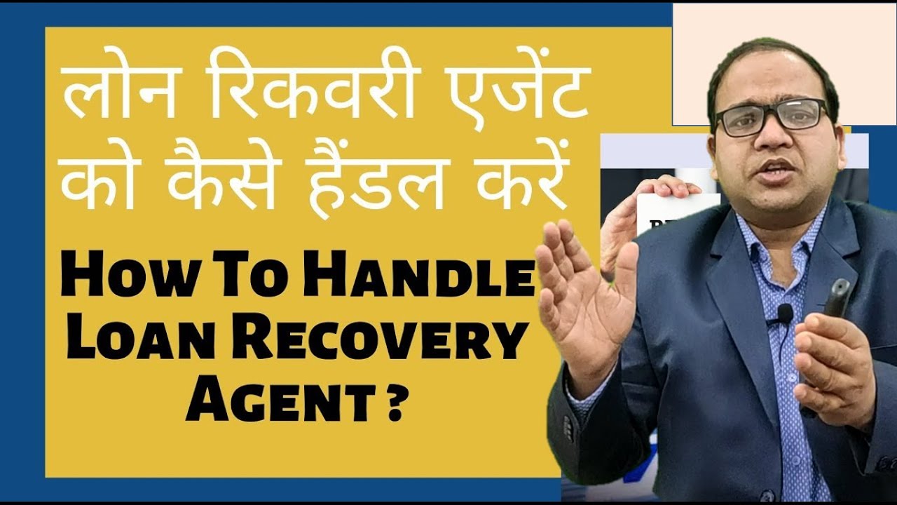 How to handle Loan Recovery Agents and Your rights as a customer