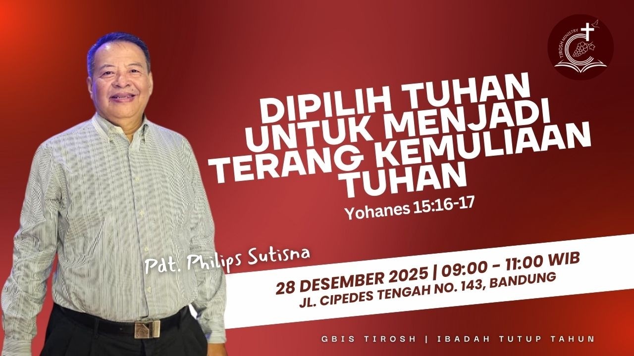 IBADAH TUTUP TAHUN 2025 | PDT. PHILIPS SUTISNA - GBIS TIROSH