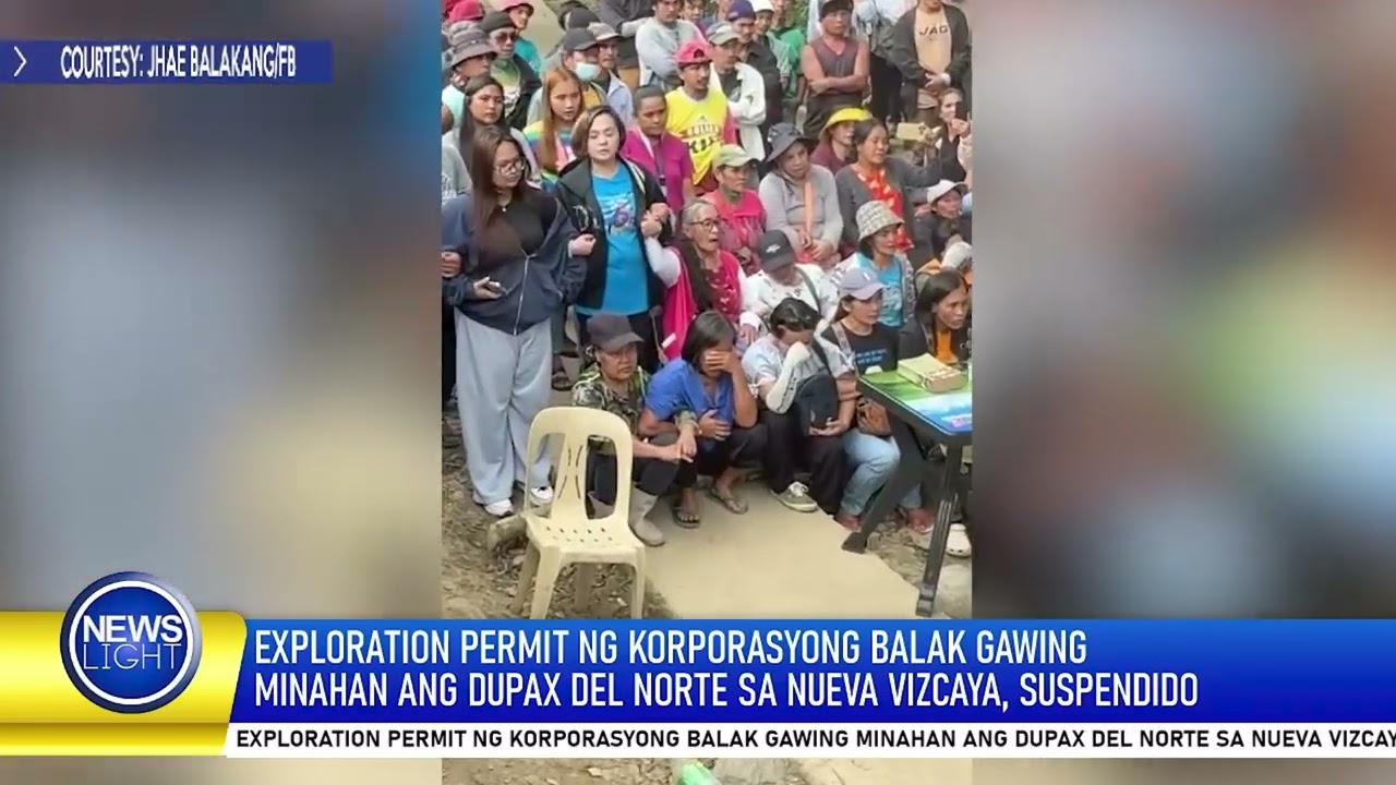 Exploration permit ng korporasyong balak gawing minahan ang Dupax del Norte sa Nueva... | News Light