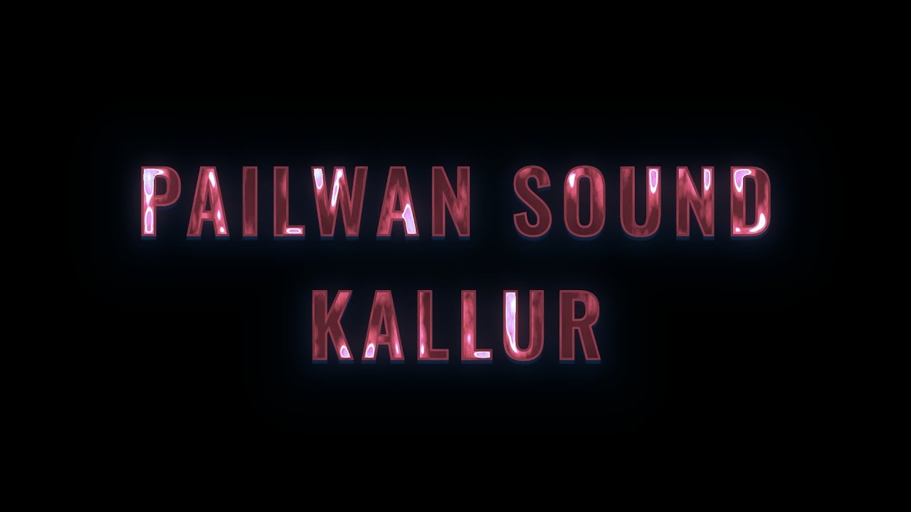 PAILWAN ALA &times; PAILWAN SOUND KALLUR REMIX DJ SANTOSH SB 