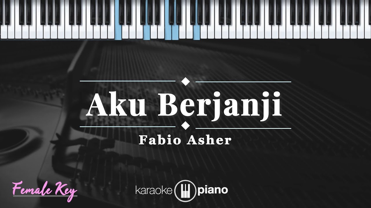 Aku Berjanji - Fabio Asher | KARAOKE PIANO - FEMALE KEY