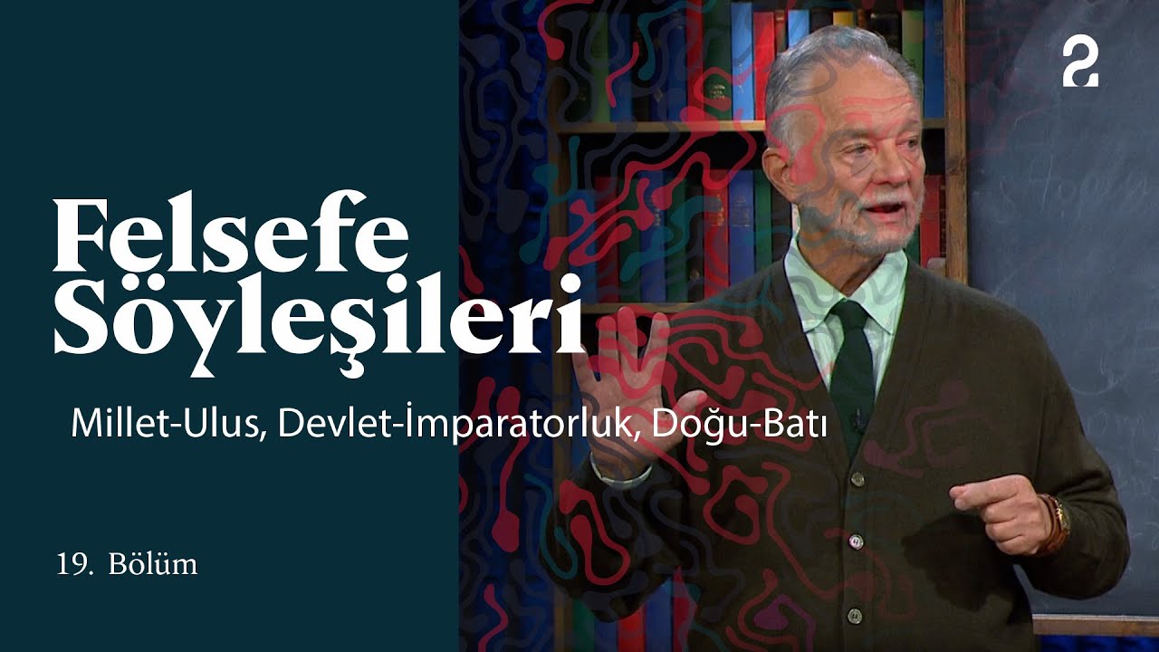 Teoman Duralı ile Felsefe Söyleşileri | Millet-Ulus, Devlet-İmparatorluk | 19. Bölüm @trt2