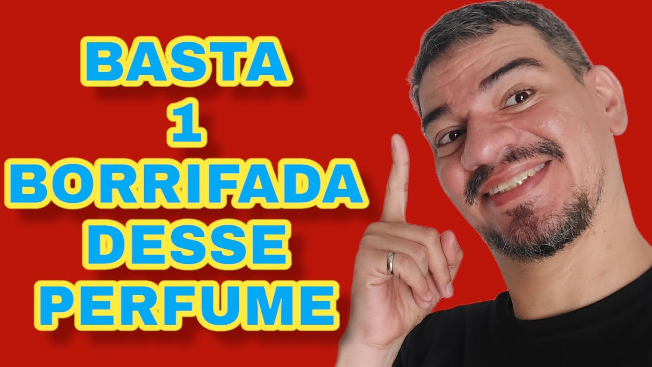 13 PERFUMES NACIONAIS QUE BASTA 1 BORRIFADA PARA VOCÊ SE APAIXONAR