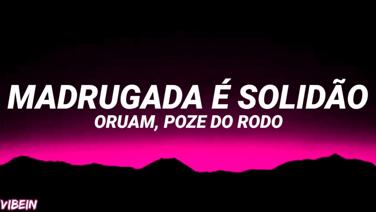 Oruam ft. Poze do Rodo - Madrugada É Solidão (Letra/Legendado)