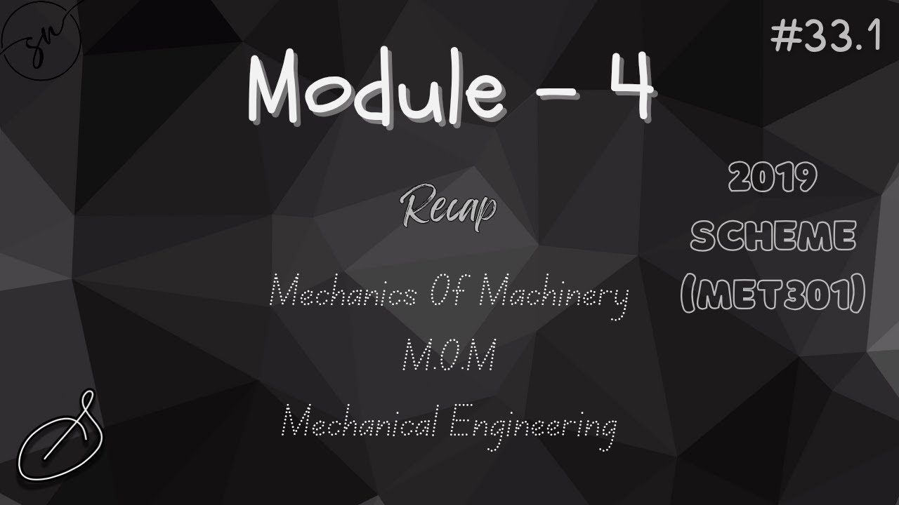 Recap: Module 4 | 2019 Scheme | MET301 | Mechanics Of Machinery | MOM | APJAKTU | #33.1