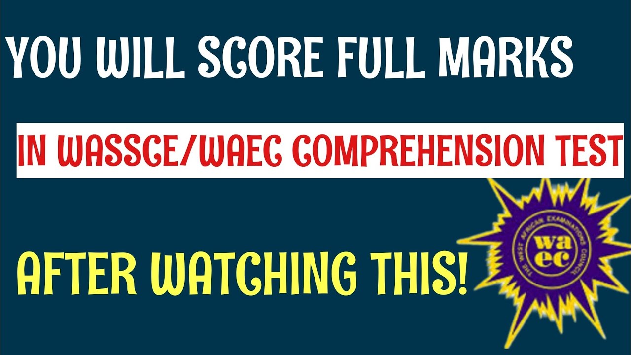 HOW TO ANSWER WASSCE/WAEC COMPREHENSION QUESTIONS | WASSCE ENGLISH LANGUAGE COMPREHENSION
