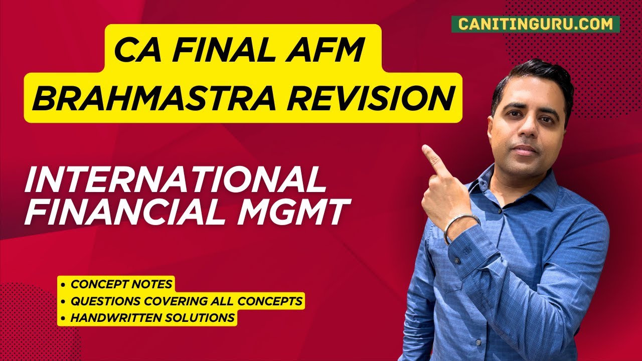 08 INTERNATIONAL FINANCIAL MANAGEMENT I AFM Revision Brahmastra l Complete Coverage l CA Final