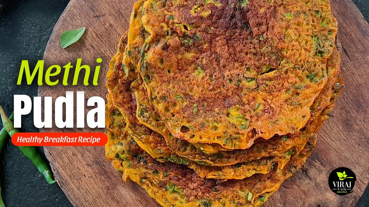 Methi Pudla Recipe | Methi Chila Recipe | Healthy Breakfast Recipe by Viraj Naik